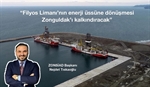 Resim “Filyos Limanı'nın Enerji Üssüne Dönmesi Zonguldak'ı Kalkındıracak”